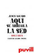 Aqu se arregla la sed : soleares