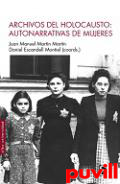 Archivos del Holocausto : autonarrativas de mujeres