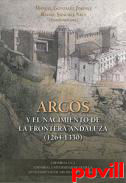 Arcos y el nacimiento de la frontera andaluza (1264-1330)