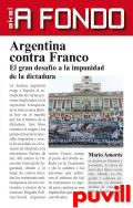Argentina contra Franco : el gran desafo a la impunidad de la dictadura
