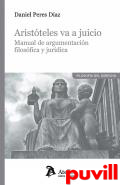 Aristteles va a juicio : manual de argumentacin filosofca y jurdica