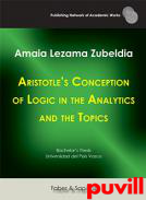 Aristotle's conception of logic in the analytics and the topics