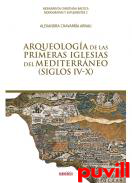 Arqueologa de las primeras iglesias del Mediterrneo (siglos IV-X)