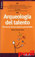 Arqueologa del talento : en busca de los tesoros personales