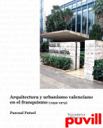 Arquitectura y urbanismo valenciano en el franquismo (1939-1975)