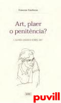 Art, plaer o penitncia? : i altres assaigs sobre art