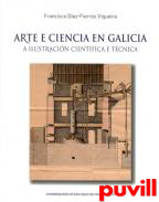 Arte e ciencia en Galicia : a ilustracin cientfica e tcnica