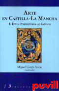 Arte en Castilla-La Mancha, 1. De la Prehistoria al Gtico