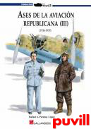 Ases de la aviacin republicana, 1936-1939, 3. 