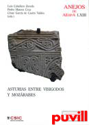 Asturias entre visogodos y mozrabes : (Visigodos y Omeyas, VI - Madrid, 2010)