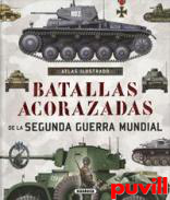 Atlas ilustrado de batallas acorazadas de la Segunda Guerra Mundial