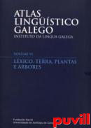 Atlas lingstico galego, 6. Lxico. Terra, plantas e rbores