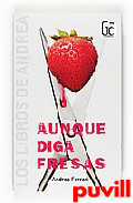 Aunque diga fresas