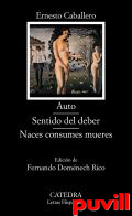 Auto ; Sentido del deber ; Naces consumes mueres