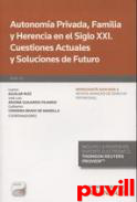 Autonoma privada, familia y herencia en el siglo  XXI : cuestiones actuales y soluciones de futuro