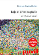 Bajo el rbol sagrado : el oficio de amar