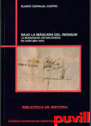 Bajo la mscara del regnum : la monarqua asturleonesa en Len (854-1037)