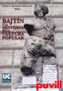 Bajtn y la historia de la cultura popular : 

cuarenta aos de debate