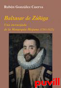 Baltasar de Ziga : una encrucijada de la Monarqua Hispana (1561-1622)