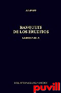 Banquete de los eruditos, 4. Libros VIII-X