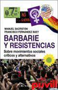 Barbarie y resistencias : sobre movimientos sociales crticos y alternativos