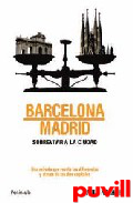 Barcelona/Madrid, Madrid/Barcelona : sobrevivir a la ciudad