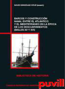 Barcos y construccin naval entre el Atlntico y el Mediterrneo en la poca de los descubrimientos (siglos XV y XVI)