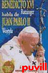 Benedicto XVI, Ratzinger habla de Juan Palo II, 

Wojtyla