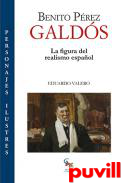 Benito Prez Galds : la figura del realismo espaol