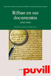 Bilbao en sus documentos (1544-1694) 

: documentos lingsticos del Pas Vasco