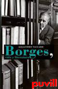 Borges, vida y literatura