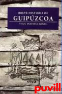 Breve historia de Guipuzcoa y sus instituciones