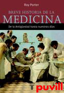 Breve historia de la medicina : las personas, la enfermedad y la atencin sanitaria