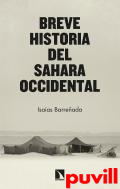 Breve historia del Shara Occidental : resistencia frente a realpolitik