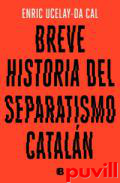 Breve historia del separatismo cataln