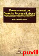 Breve manual de derecho procesal laboral : acimiento, evolucin y competencia de la jurisdiccin social. Elementos subjetivos, objetivos y prejudicialidad penal