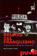 Brumas del franquismo : el auge del cine negro 

espaol (1950-1965)