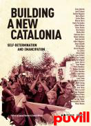 Building a New Catalonia : self-determination and emancipation