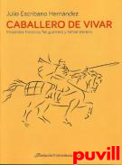 Caballero de Vivar : mozrabe histrico, fiel guerrero y hroe literario