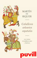 Caballeros andantes espaoles : las crnicas de caballeros reales e histricos