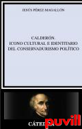 Caldern : icono cultural e identitario del conservadurismo poltico