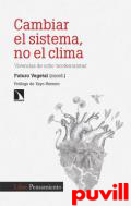 Cambiar el sistema, no el clima : vivencias de ocho 