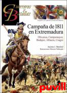 Campaa de 1811 en Extremadura : Olivenza, Campomayor, Badajoz, La Albuera, Usagre