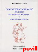 Cancionero tabernario del pueblo del noroeste argentino y otras pginas inditas