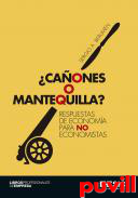 Caones o mantequilla? : Respuestas de economa para no economistas