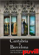 Cantabria y Barcelona : claves biogrficas para una relacin histrica