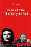 Cara y cruz : El Che y Fidel