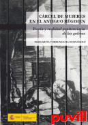 Crcel de mujeres en el antiguo rgimen : teora y realidad penitenciaria de las galeras