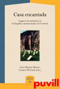 Casa encantada : lugares de memoria en la Espaa constitucional (1978-2004)