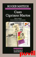 Caso Cipriano Martos : vida y muerte de un militante antifranquista